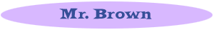Mr. Brown